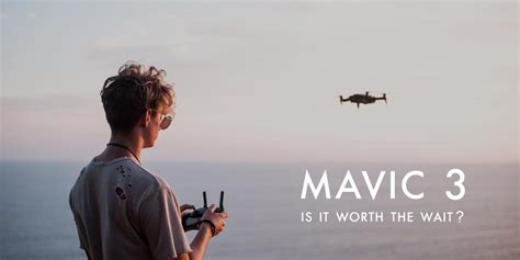 What’s so good about Mavic 3?