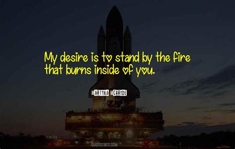 Top 48 Fire Inside You Quotes: Famous Quotes & Sayings About Fire Inside You