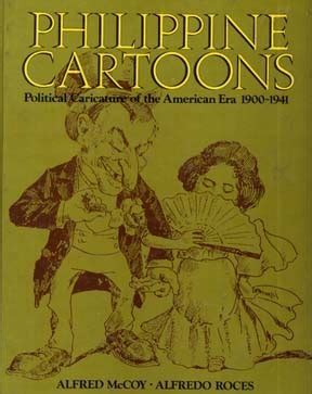 Philippine Cartoons: Political Caricature of the American Era, 1900-41 by Alfred W. McCoy ...