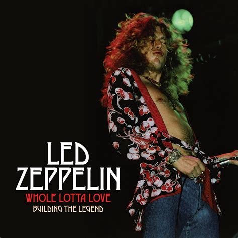 Led Zeppelin – Whole Lotta Love, Building the Legend by The Rock Review ...