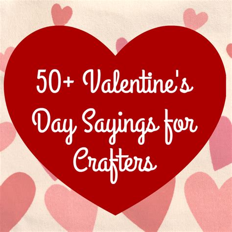 50+ Valentine's Day Sayings for Crafters (Great for Silhouette Cameo or Cricut!) by ...