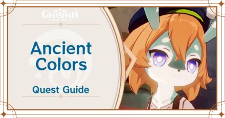 Ancient Colors World Quest Guide | Genshin Impact｜Game8