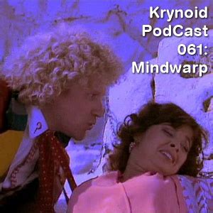 Episode 061: Mindwarp – Doctor Who: The Krynoid PodCast