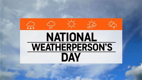 National Weatherperson's Day: Meteorologists reflect on special day ...