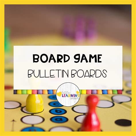 25 Board Game Bulletin Board Ideas - Little Learning Corner