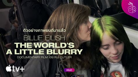 Apple TV+ เผยตัวอย่างภาพยนตร์ใหม่เรื่อง Billie Eilish: The World’s A Little Blurry ที่กำลังจะ ...