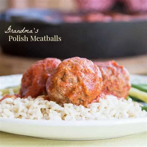 Grandma’s Polish Meatballs - Cupcakes & Kale Chips