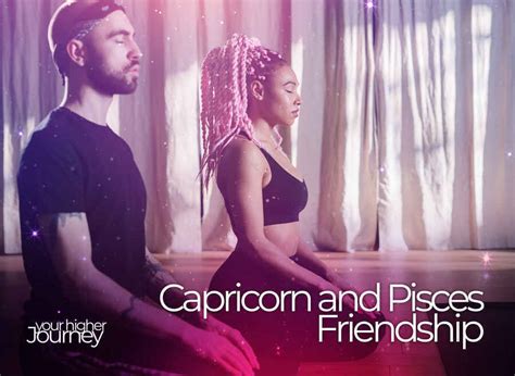 Capricorn and Pisces Friendship – Spiritual & Considerate Bond