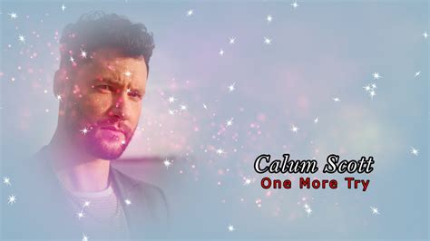 Calum Scott - One More Try ( Lyrics ) - YouTube Music