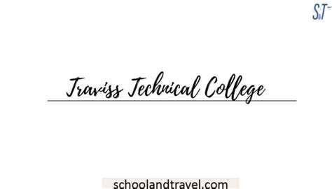 Traviss Technical College (Informació, Matrícula, Beneficis) - Escola i viatges