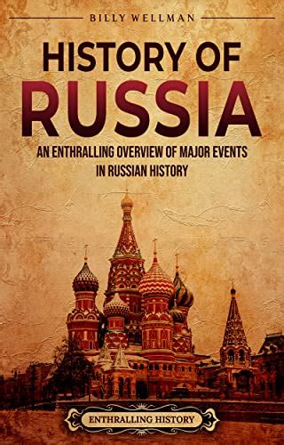 History of Russia: An Enthralling Overview of Major Events in Russian History (Eastern Europe ...