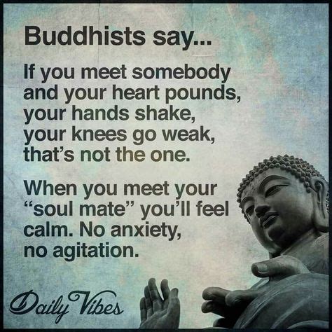 When you meet your "soul mate" you'll feel calm. | Buddhism quote ...