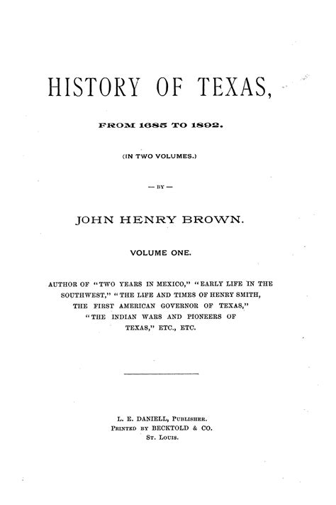 History of Texas, from 1685 to 1892. Volume 1. - The Portal to Texas ...