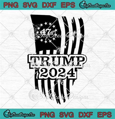 Trump 2024 47th President Support SVG - 47th President Of The US Election SVG PNG EPS DXF PDF ...