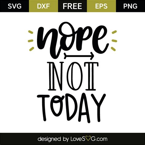 Nope, Not Today - Lovesvg.com