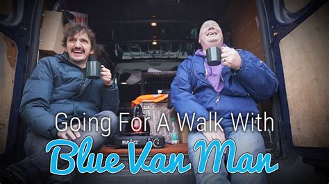 A walk in the country with BLUE VAN MAN - YouTube