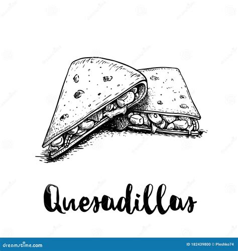 Fresh Quesadillas. Hand Drawn Sketch Style Illustration. Mexican ...