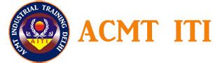 Top ITI College in Delhi - ACMT Group of Colleges