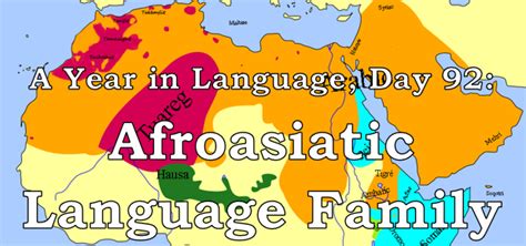 A Year In Language — A Year in Language, Day 92: Afroasiatic Language...