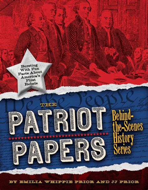 The Patriot Papers: Bursting with Fun Facts about America's Early ...