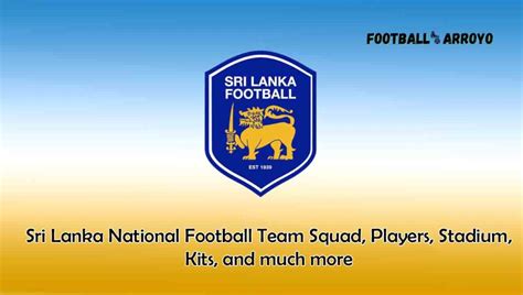 Sri Lanka National Football Team 2023/2024 Squad, Players, Stadium ...