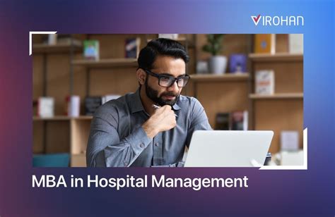 MBA in Hospital Management (2022): Eligibility, Fees, Colleges, Jobs, Salary | Virohan