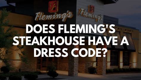 Does Fleming's Steakhouse have a dress code? - Yea Big