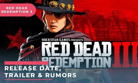 Red Dead Redemption 3 Release Date, Trailer & Rumors: RDR 3 - The Wild ...