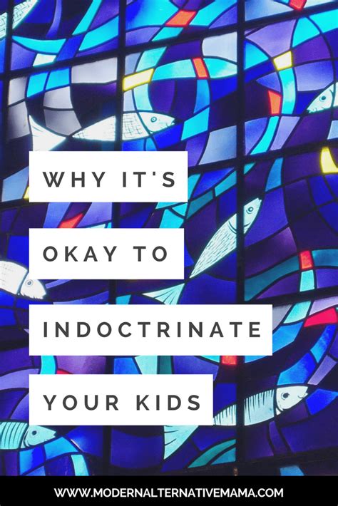 Why It’s Okay to Indoctrinate Your Kids