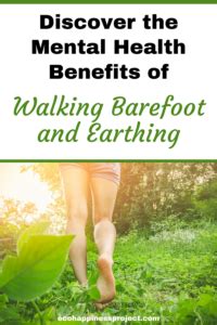 Discover the Mental Health Benefits of Walking Barefoot and Earthing - Ecohappiness Project