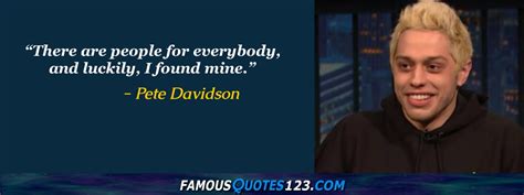 Pete Davidson Quotes on People, School, Time and Money