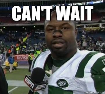 Bart Scott Cant Wait memes | quickmeme