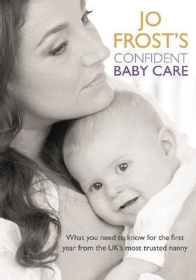 Jo Frost's Confident Baby Care: What you need to know for the first ...