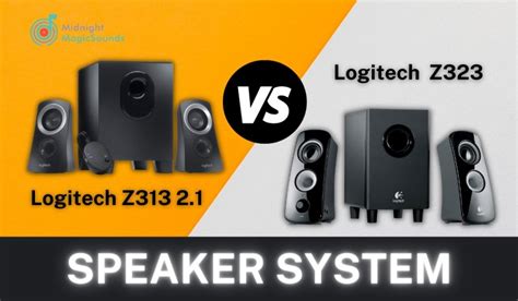 Logitech Z323 vs. Logitech Z313 2.1 Multimedia Speaker System: A Comparative Review