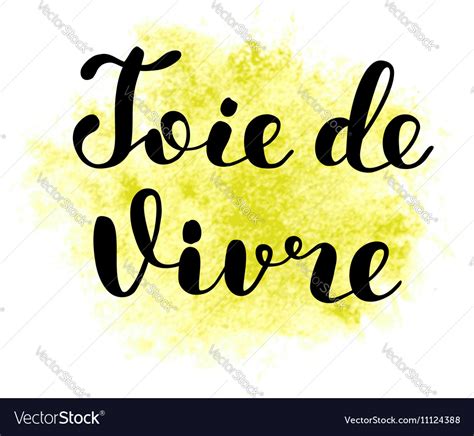 Joie de vivre Joy of life in French Lettering Vector Image