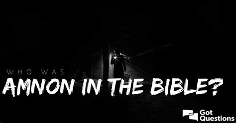 Who was Amnon in the Bible? | GotQuestions.org