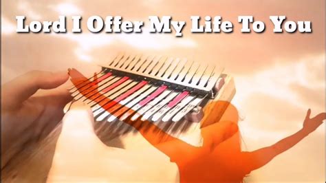 Lord I Offer My Life To You [Kalimba Cover with Number Notation] - YouTube