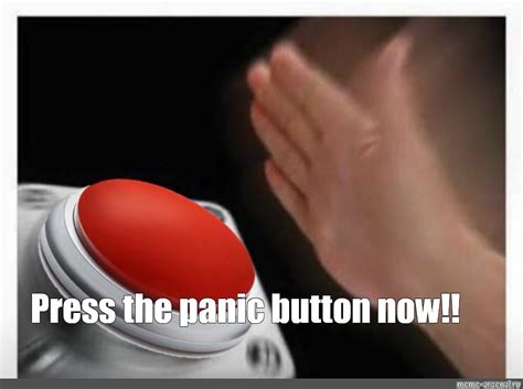 Сomics meme: "Press the panic button now!!" - Comics - Meme-arsenal.com