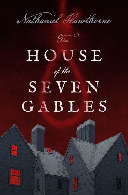 The House of The Seven Gables by Nathaniel Hawthorne, Paperback | Barnes & Noble®