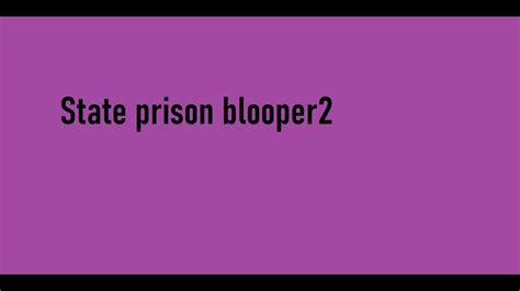 State prison bloopers 2 - YouTube