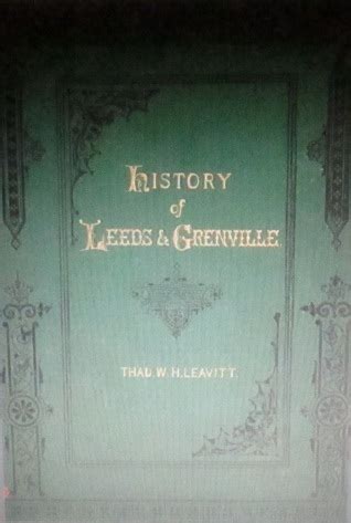 History of Leeds and Grenville, Ontario, from 1749-1879 with Illustrations and Biographical ...