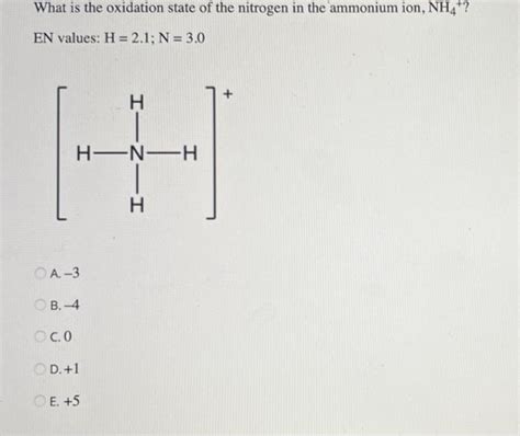 Solved What is the oxidation state of the nitrogen in the | Chegg.com