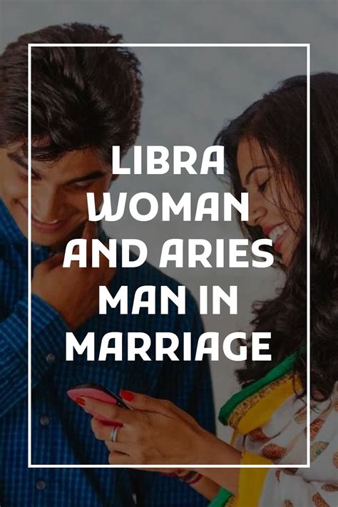 Libra Woman And Aries Man In Marriage | Aries men, Libra women, Aries man libra woman