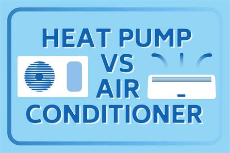 Heat Pump vs. Air Conditioners: Which is Better?