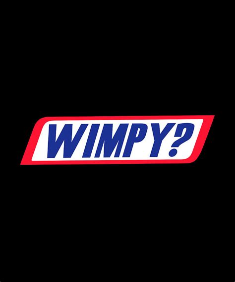 Wimpy Logo Parody Digital Art by Sarcastic P - Fine Art America