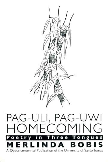 Pag-uli, Pag-uwi, Homecoming: Poetry in Three Tongues by Merlinda Bobis | Goodreads