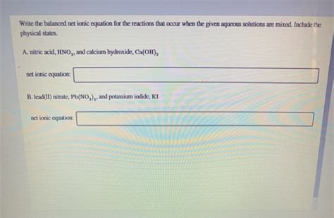 Solved Write the balanced net ionic equation for the | Chegg.com