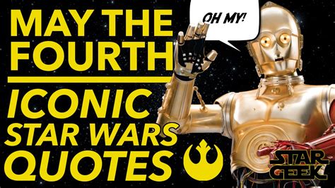 MAY THE 4TH - Iconic Star Wars Quotes: 2016 - Star Geek - YouTube