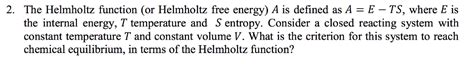 Solved 2. The Helmholtz function (or Helmholtz free energy) | Chegg.com