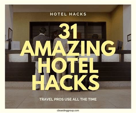 31 Amazing Hotel Hacks / Hotel Tips Business Travel Pros Use All The Time - C Boarding Group ...